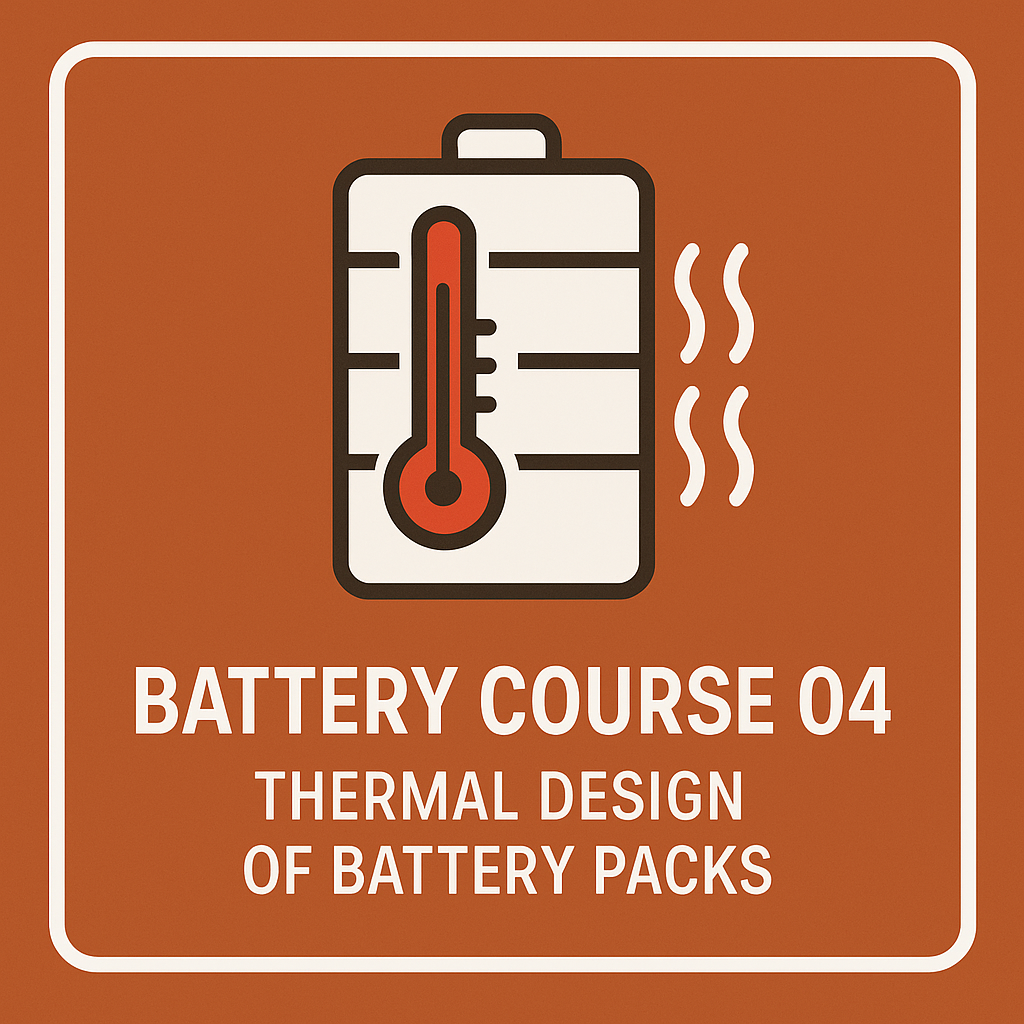 Battery Course 04 – Thermal Design of Battery Packs